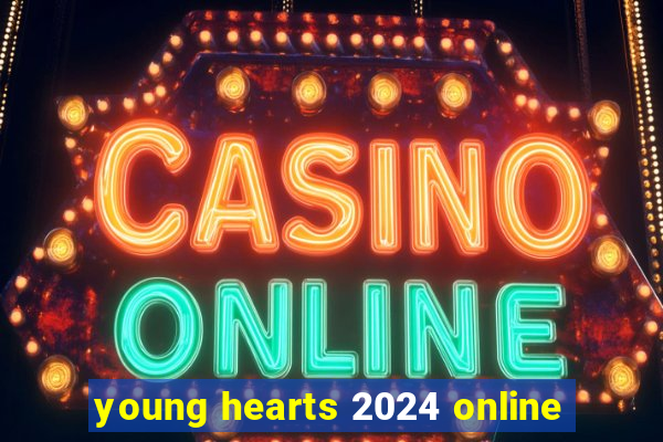 young hearts 2024 online